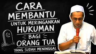 KH. MUKHLASON ROSYID 🔴 HOW TO HELP TO LIGHTEN THE SENTENCE OF DECEASED PARENTS