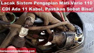 Lacak Sistem Pengapian Mati Vario 110 , CDI Ada 11 Kabel, Pastikan Sobat Bisa!