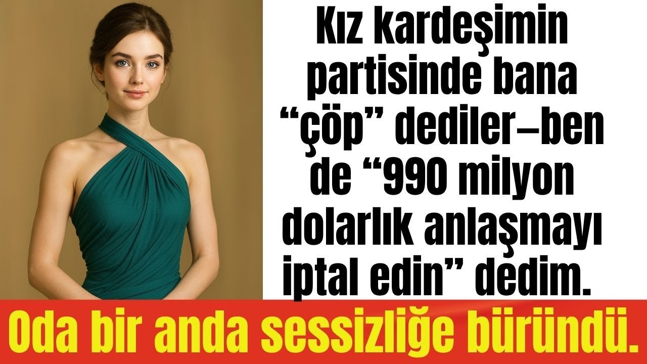 Kız kardeşimin partisinde bana “çöp” dediler—ben de “990 milyon dolarlık anlaşmayı iptal edin”