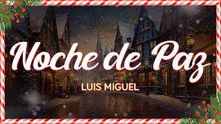 Luis Miguel - Noche de Paz (Lyrics)