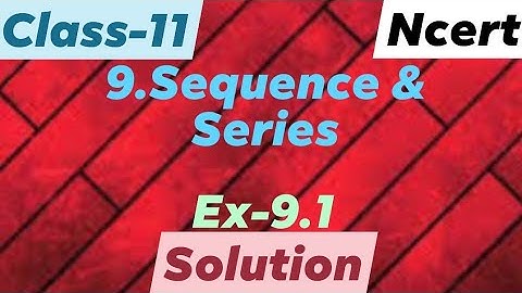 class-11 math Exercise-9.1 Solution chapter-9 Sequence and Series Ncert