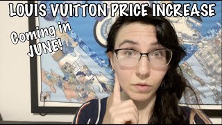 A LOUIS VUITTON PRICE INCREASE IN AUGUST 2023?? That's NEXT WEEK