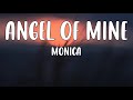 Angel of Mine | Monica (Lyrics) ♫