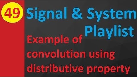 Example of Convolution Using Distributive Property in Signals and Systems