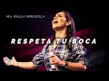 Pastora Ma. Paula Arrázola - Respeta tu Boca