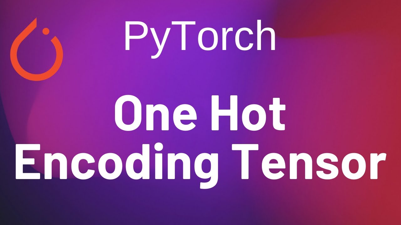 Pytorch One Hot Encoding