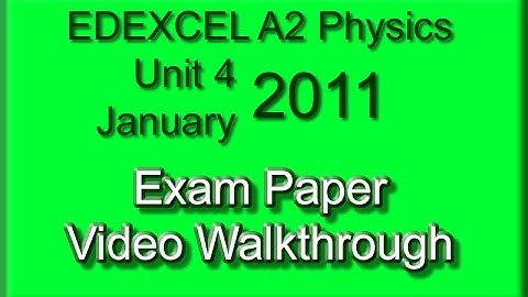 EDEXCEL A2 Physics U4 Jan 2011 Walkthrough