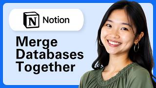 How To Merge Notion Databases Together (Step By Step)