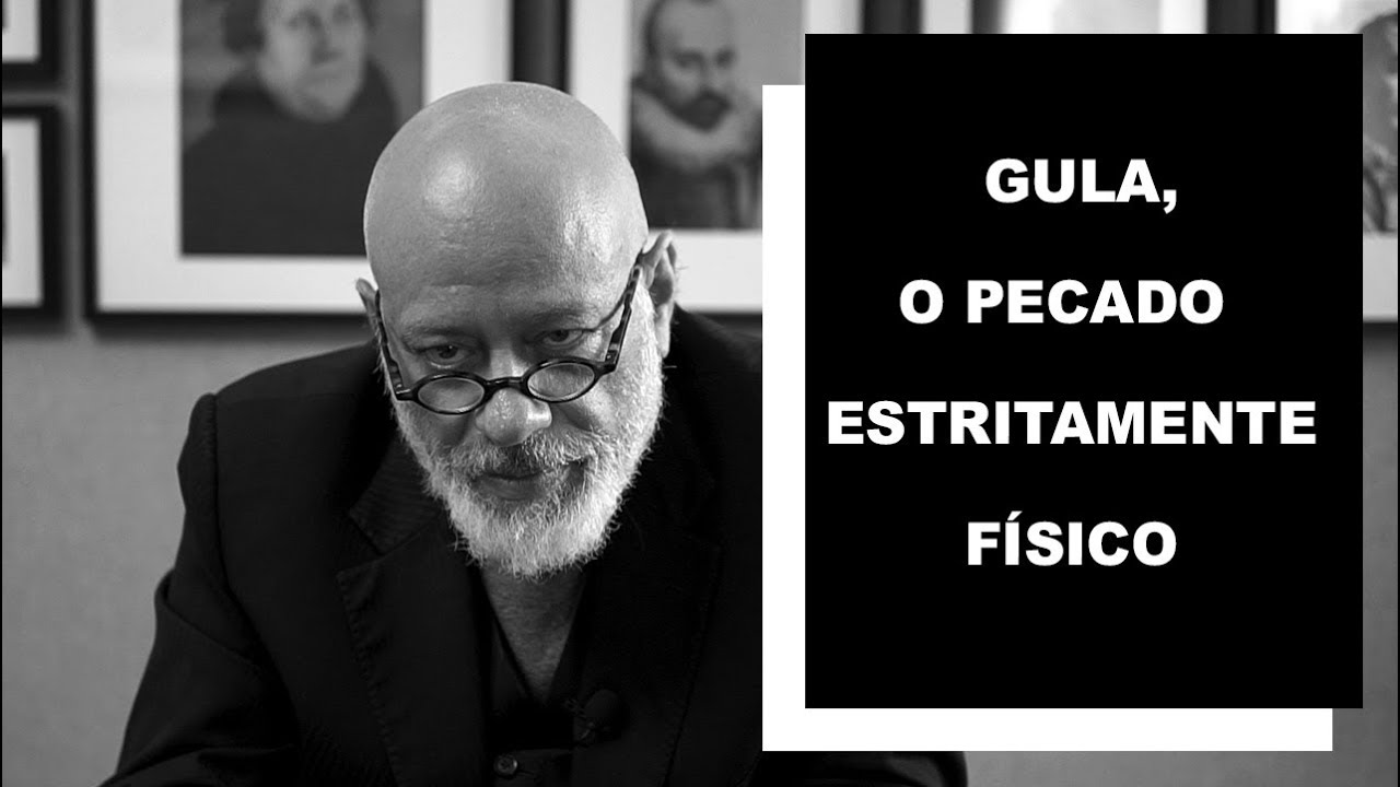 Gula, o pecado estritamente físico - Luiz Felipe Pondé