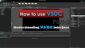 Understanding VSDC interface and how to use it Part-2 | VSDC free video editor | VSDC tutorials