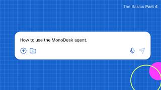 How to use The Agent in MonoDesk