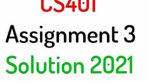 CS401 Assignment 3 Solution 2021 with solution File | JobMarkaz.com