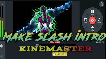 How make slash intro ||Slash intro logo reveal intro ||Kinemaster tutorial ||Part-2-slash intro