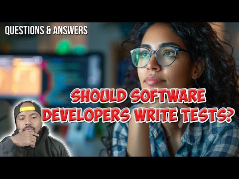 Should Software Developers Write Tests?
