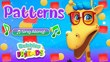Patterns Song for Kids | Learn Shapes and Colors with Bubbles and Friends