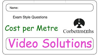 Cost per metre Answers - Corbettmaths