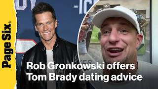 Rob Gronkowski Offers Tom Brady Dating Advice: 'just Follow That Heart'