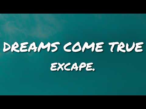 DREAMS COME TRUE - excape. (Lyrics)