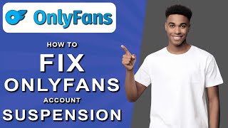 How to fix onlyfans account suspension (2024)
