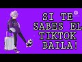 SI TE SABES EL TIKTOK BAILA!- 2021