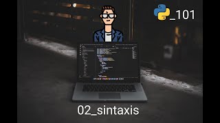video02: SINTAXIS de Python