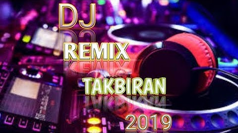 DJ Remix Takbiran 2019 Full Bass