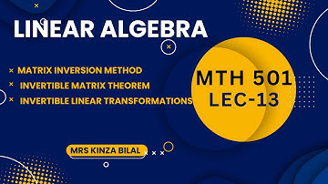Linear Algebra 13 | Characterizations of Invertible Matrices | Kinza Bilal