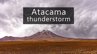 Massive thunderstorm in the Atacama desert - Sounds of nature