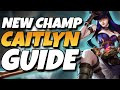 Caitlyn Champion Guide - Best Build for THE NEW ADC + Combos and Tips | Wild Rift