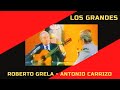 Roberto grela con antonio carrizo