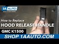 How to Replace Hood Release Handle 1995-99 GMC Sierra K1500