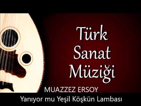 MUAZZEZ ERSOY - Yanıyor mu Yeşil Köşkün Lambası (EN İYİ TSM SEÇMELER)