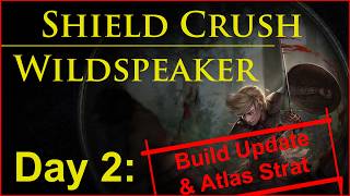 Shield Crush Wildspeaker Day 2 Phrecia 3 update build progress atlas strat