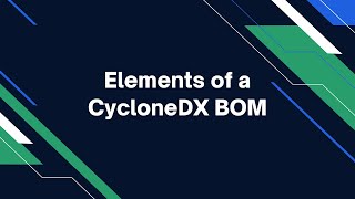 Elements of a CycloneDX Bill of Materials
