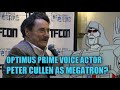 Transformers Optimus Prime Voice Actor Peter Cullen as Megatron? - Plus, An Alternate Career?