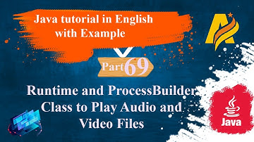 Java Tutorial |Part 69 | Runtime and ProcessBuilder Classes to Play Audio and Video Files