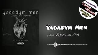 Arsi.B ft Serdar Mr-Ýadadym Men (TmRap-HipHop) Resimi