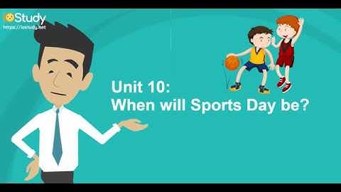[IOStudy.net] Học tiếng Anh Lớp 5 Bài 10: When will Sports Day be?