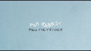 Pam Rabbit - pull the trigger (Lyric Video)