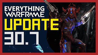 Major Update 30.7: Every Addition & Change - Warframe Patch Notes