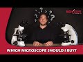 What microscope should you buy  5 things to consider