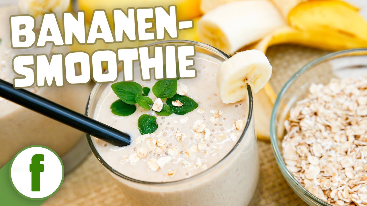 Bananen Smoothie mit Haferflocken und Milch - YouTube