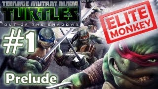 TMNT: Out of the Shadows - Walkthrough Part 1 - Prelude [Commentary] [HD PC]