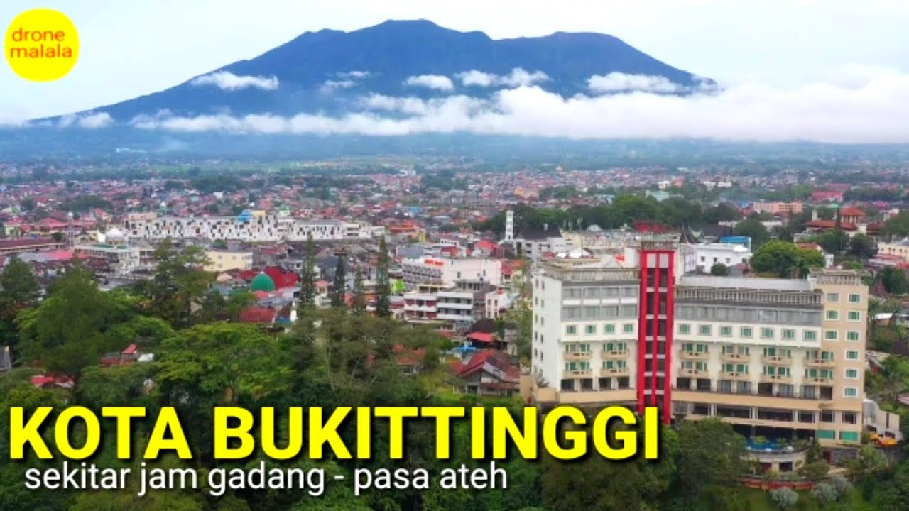 kota bukittinggi - video udara sumatera barat indonesia - YouTube