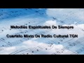 Melodias Espirituales De Siempre - Cuarteto Mixto De Radio Cultural TGN