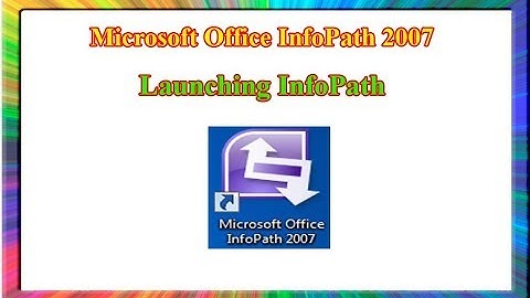 InfoPath 2007: how to launch Microsoft Office InfoPath