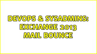Famous DevOps & SysAdmins: Exchange 2013 mail bounce Profile