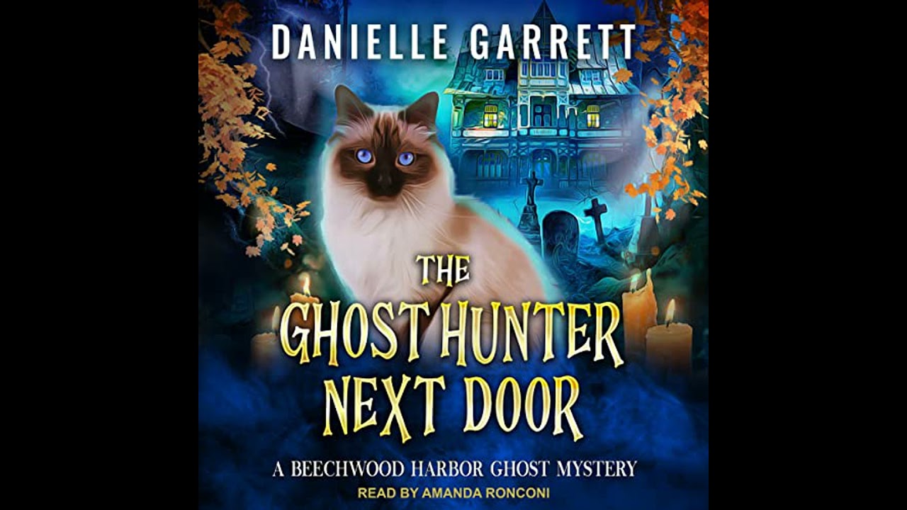 Ghost Hunter Next Door by Danielle Garrett | Full Audiobook