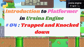 Introduction to Platformer in Ursina Engine in Python # 4, Trapped and Knocked Down