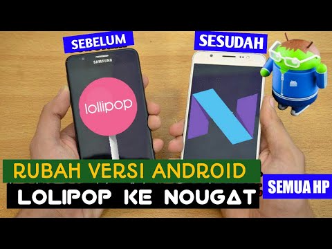 Cara Merubah Versi Android Ke NOUGAT 7.1.1 Bisa Semua Hp